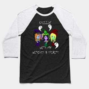 Halloween Chillin With My Witches & Spirits Funny Drinking Party Witch Baseball T-Shirt